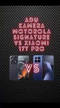 Test Foto | Motorola Signature VS Xiaomi 17T PRO ‪@GadgetIn‬