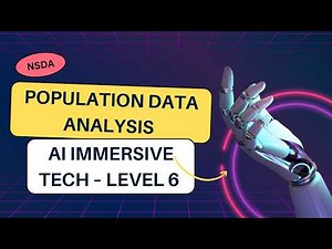 Population Data Analysis using Python | AI Immersive Technology NSDA- Level 6 Practical