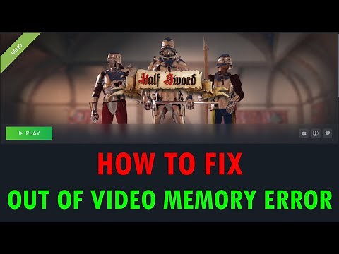 How To Fix Half Sword Demo Out of Video Memory Error On PC