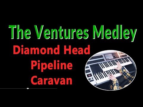 ベンチャーズ メドレー（耳コピ） ダイアモンド・ヘッド～パイプライン～キャラバンDiamond Head / Pipeline / Caravan★Electone (YAMAHA ELS-02C)