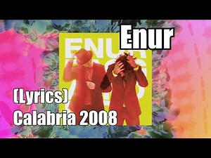 Enur feat Natasja - (Lyrics) Calabria 2008