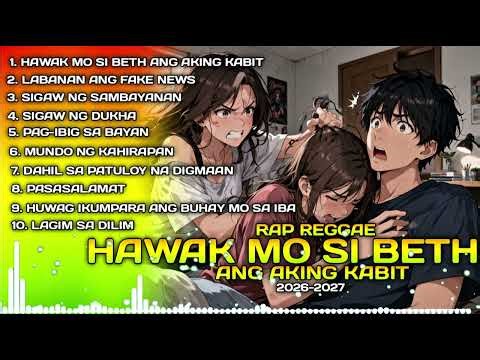 HAWAK MO SI BETH ANG AKING KABIT NONSTOP RAP REGGAE MIX 2026-2027/ MR.FR311 OFFICIAL