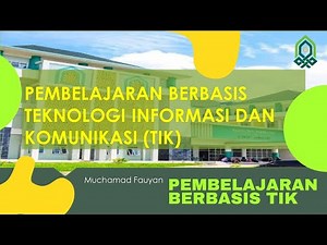 Teknologi Pendidikan #15.1: Pembelajaran Berbasis TIK (Teknologi Informasi dan Komunikasi)