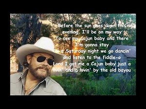 Cajun Baby Hank Williams JR with Lyrics.