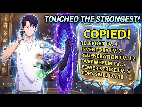 He Just Need To Touched The STRONGEST Fighter And STOLE All His Power - Manhwa Recap