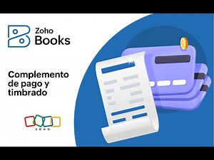 ¿Cómo generar y timbrar un complemento de pago? - Zoho Books Mx