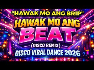 HAWAK MO ANG BEAT (DISCO REMIX) - TRENDING VIRAL DANCE 2026