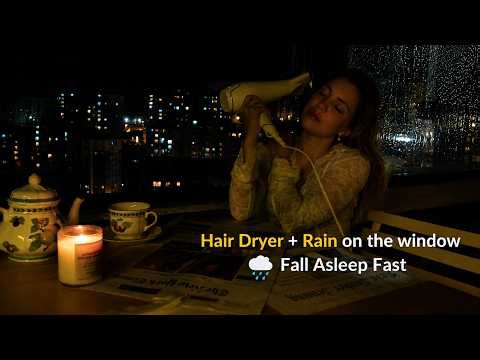 Can't Sleep? Hair Dryer + Rain on the Window All Night (4 Hours, No Mid-Roll Ads)