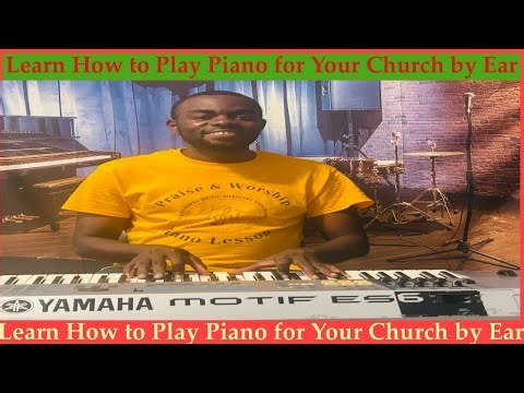 Learn How to Play Piano for Your Church by Ear