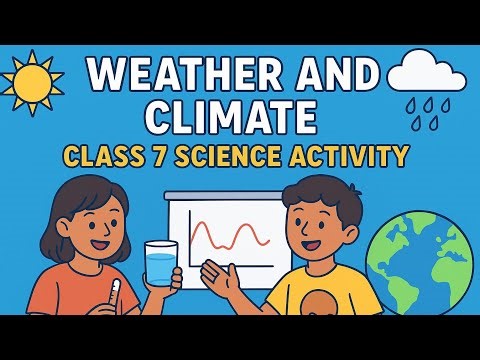 Science activity by seventh ignite topic weather and climate