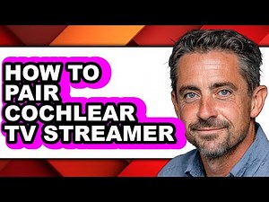 How to Pair Cochlear Tv Streamer - Full Guide