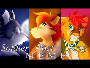 Soldier, Poet, King || MEME