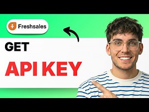 How to Get API Key in Freshsales [2026 Full Guide]