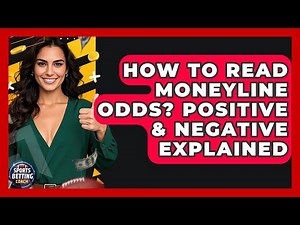 How To Read Moneyline Odds? Positive & Negative Explained - Your Sports Betting Coach