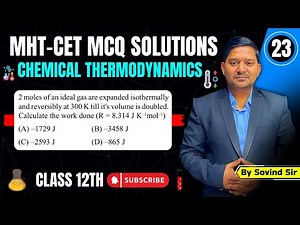 Isothermally and reversibly MHT-CET 2024 Questions | Chemistry Solutions | Sovind Sir