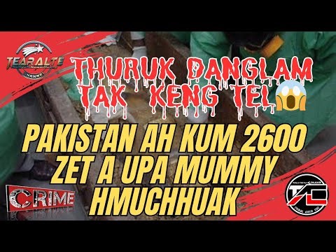 CRIME [ RUANG THUHRUK-NA DANGDAI NGE ?? RUANG KUM 2600 ZET A UPA TAK² ZAWK ]