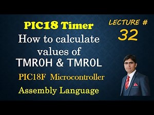 How to calculate values of TMR0H and TMR0L || PIC18 Timer