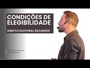 Condições de Elegibilidade | Direito Eleitoral Resumido