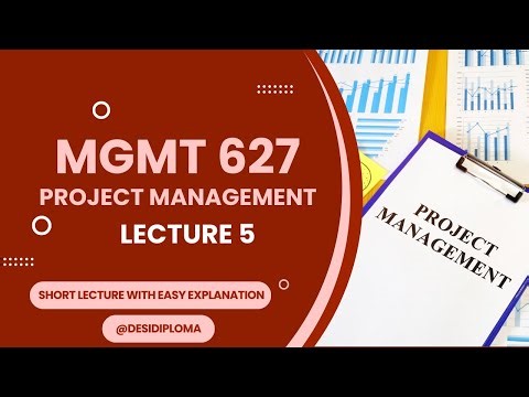 MGMT627 Short Lectures | Lecture 5 | Project Management