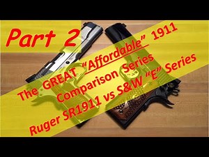 1911 Part 2 - Ruger SR1911 v S&W E-Series