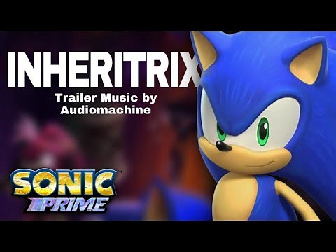 Inheritrix - Sonic Prime: Season 3 (Trailer Music)