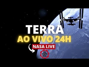 ISS ao Vivo – A Terra vista do Espaço pela NASA | Câmeras em Tempo Real 24h