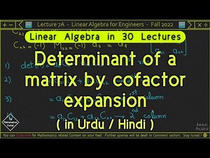 Determinant of a matrix by cofactor expansion in urdu hindi | Cofactor and minor examples || Lec 7A