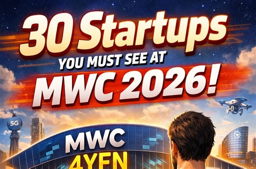 30 Startups You Must See at MWC 2026