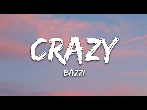 Bazzi - Crazy (Lyrics)