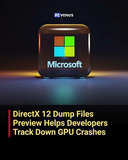 DirectX 12 Update Helps Developers Diagnose GPU Crashes Faster