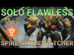 Solo Flawless Spire of the Watcher on Warlock | Destiny 2: Monument of Triumph