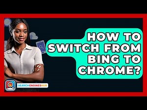 How To Switch From Bing To Chrome? - SearchEnginesHub.com