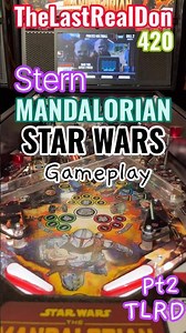 Stern’s Star Wars MANDALORIAN pinball machine gameplay. Pt2.