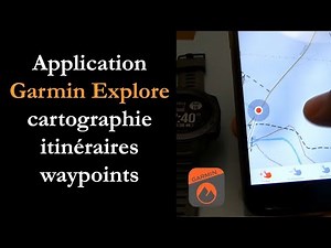 Garmin Explore : présentation de la nouvelle appli