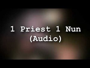 1 Priest 1 Nun (Audio only)