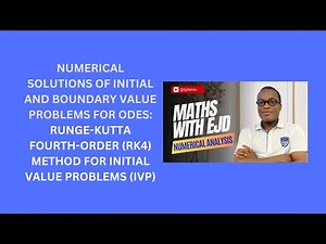 44. Runge-Kutta Fourth-Order (RK4) Method for Initial Value Problems (IVPs) for ODEs