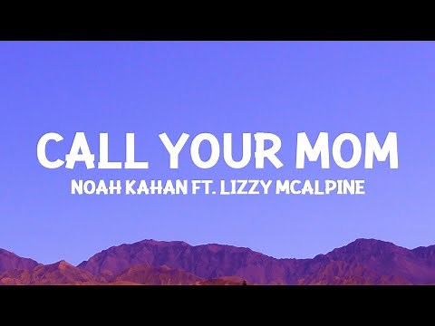 ‪@NoahKahan‬, ‪@LizzyMcAlpine‬ - Call Your Mom (Lyrics)