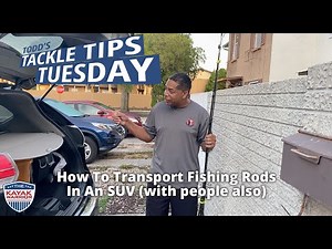 Best Way To Transport Fishing Rods In A Midsize SUV (with people also) - Todd's Tackle Tips Tuesdays