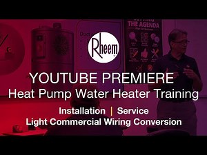 Rheem Heat Pump Water Heater Install and Service, Plus Light Commercial Wiring Conversion Training