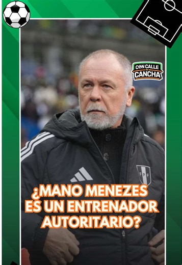 ¿Mano Menezes es un entrenador autoritario? #ManoMenezes #SeleccionPeruana #Futbolperuano