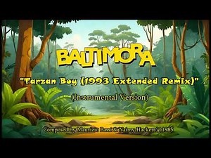 Baltimora:Tarzan Boy(1993 Extended Remix Instrumental)