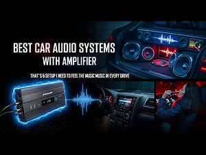 TOP 5 Best Car Audio Systems With Amplifier 2026 | Don't Buy Until You Watch This!