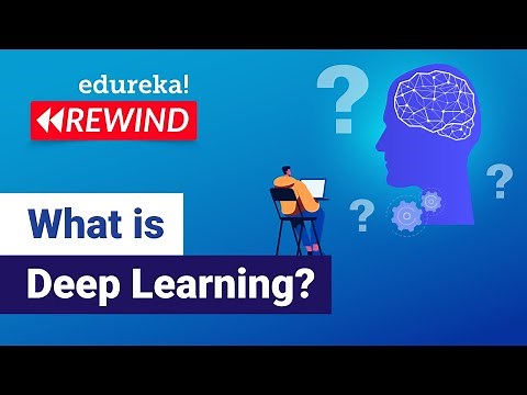 What is Deep Learning? | Deep Learning Tutorial For Beginners | Edureka | Deep Learning Rewind - 1
