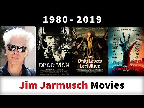 Jim Jarmusch Movies (1980-2019) - Filmography