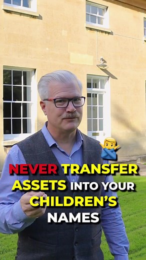 here is why you should never transfer assets into your children's names #estateplanning #willsandtrusts #assetprotection | MP Estate Planning UK