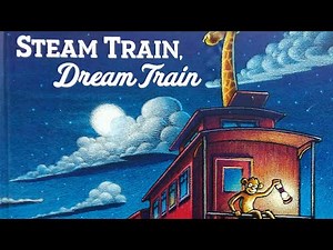 Steam Train Dream Train - Read Aloud Bedtime Story