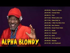 Alpha Blondy Best Of Alpha Blondy Collection Songs - Alpha Blondy Greatest Hits Full Album