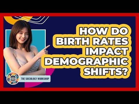 How Do Birth Rates Impact Demographic Shifts?