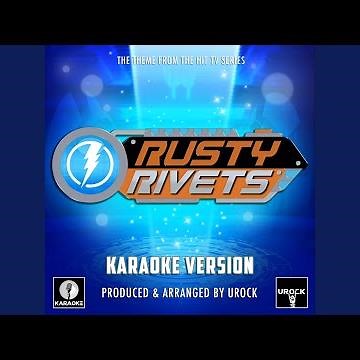 Rusty Rivets Main Theme (From "Rusty Rivets") (Karaoke Version)