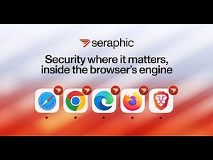Seraphic Intro: Turn Any Browser Into A Secure Enterprise Browser